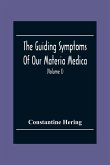 The Guiding Symptoms Of Our Materia Medica (Volume I)