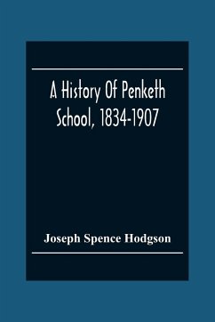 A History Of Penketh School, 1834-1907 - Spence Hodgson, Joseph