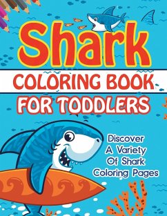 Shark Coloring Book For Toddlers: Discover A Variety Of Shark Coloring Pages - Illustrations, Bold