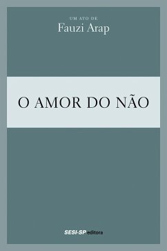 Cover Fauzi Arap - O amor do não (eBook, ePUB)