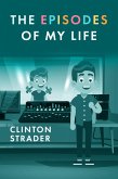 The Episodes of My Life (eBook, ePUB)