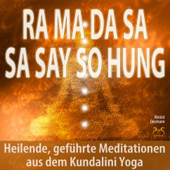 Ra Ma Da Sa Sa Say So Hung - Heilende, geführte Meditationen aus dem Kundalini Yoga (MP3-Download) - Abrolat, Torsten; Diesmann, Franziska