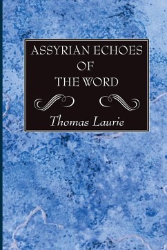 Assyrian Echoes of the Word - Laurie, Thomas