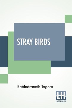 Stray Birds - Tagore, Rabindranath
