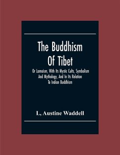 The Buddhism Of Tibet - Austine Waddell, L.; Waddell, Austine