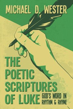 The Poetic Scriptures of Luke - Wester, Michael D