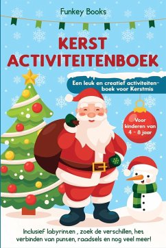 Kerst Activiteitenboek voor kinderen van 4 tot 8 jaar - Een leuk en creatief activiteitenboek voor Kerstmis - Books, Funkey