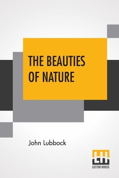The Beauties Of Nature - Lubbock, John
