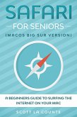 Safari For Seniors: A Beginners Guide to Surfing the Internet On Your Mac (Mac Big Sur Version) (eBook, ePUB)