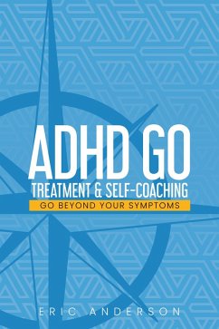ADHD GO: Treatment & Self-Coaching (eBook, ePUB) - Anderson, Eric
