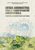 Enfoque agroindustrial para la transformación hortofrutícola: perspectiva de gestión operativa en fábrica (eBook, ePUB)