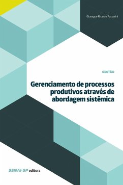 Gerenciamento de processos produtivos através de abordagem sistêmica (eBook, ePUB) - Passarini, Giuseppe Ricardo