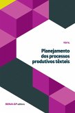 Planejamento dos processos produtivos têxteis (eBook, ePUB) Planejamento dos processos produtivos têxteis (eBook, ePUB)