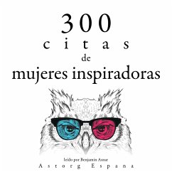 300 citas de mujeres inspiradoras (MP3-Download) - Frank, Anne; Austen, Jane; Calcutta, Mother Teresa of