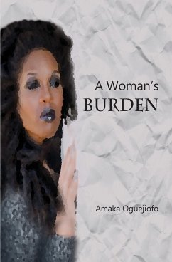 A Woman's Burden - Oguejiofo, Amaka