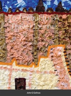 To Timbuktu - A Travel Journal - Gelinas, John G