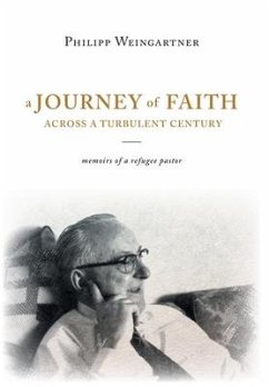 A Journey of Faith Across a Turbulent Century - Weingartner, Philipp