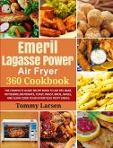 EMERIL LAGASSE POWER AIR FRYER 360 Cookbook