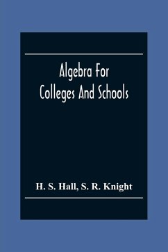 Algebra For Colleges And Schools - S Hall, H; R Knight, S