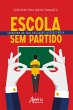 Escola sem Partido: Síndrome de uma... - Bild 1
