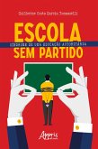 Escola sem Partido: Síndrome de uma Educação Autoritária (eBook, ePUB)