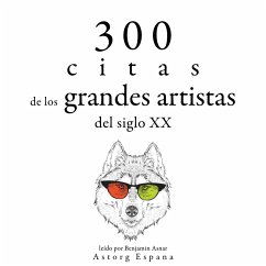 300 citas de los grandes artistas del siglo X. (MP3-Download) - Lee, Bruce; Shaw, George Bernard; Marx, Groucho