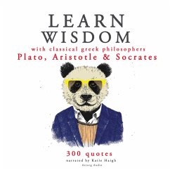 Learn wisdom with Classical Greek philosophers: Plato, Socrates, Aristotle (MP3-Download) - Plato,; Socrates,; Aristotle,