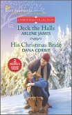 Deck the Halls and His Christmas Bride (eBook, ePUB) Deck the Halls and His Christmas Bride (eBook, ePUB)