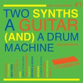 Two Synths,A Guitar (And) A Drum Machine
