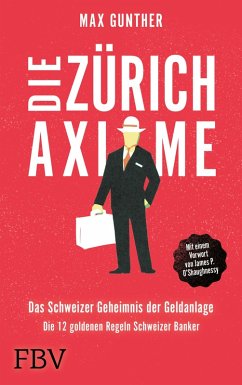 Cover Die Zürich Axiome - Das Schweizer Geheimnis der Geldanlage (eBook, ePUB)