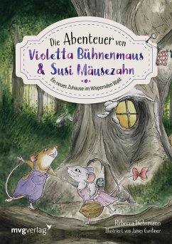 Die Abenteuer von Violetta Bühnenmaus und Susi Mäusezahn (eBook, PDF) - Wehrmann, Rebecca
