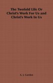 The Twofold Life or Christ's Work for Us and Christ's Work in Us (eBook, ePUB)