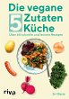 Die vegane 5-Zutaten-Küche (eBook,... - Bild 1