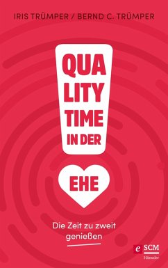 Quality Time in der Ehe (eBook, ePUB) - Trümper, Iris; Trümper, Bernd C.