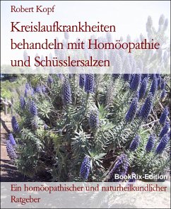 Kreislaufkrankheiten behandeln mit Homöopathie und Schüsslersalzen (eBook, ePUB) - Kopf, Robert