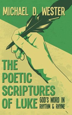 The Poetic Scriptures of Luke - Wester, Michael D