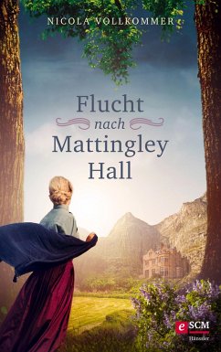 Cover Flucht nach Mattingley Hall (eBook, ePUB)
