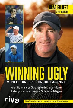 Winning Ugly - Mentale Kriegsführung im Tennis (eBook, PDF) - Gilbert, Brad; Jamison, Steve