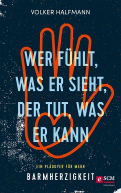 Wer fühlt, was er sieht, der tut, was er kann (eBook, ePUB) - Halfmann, Volker