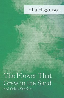 Cover The Flower That Grew in the Sand and Other Stories (eBook, ePUB)
