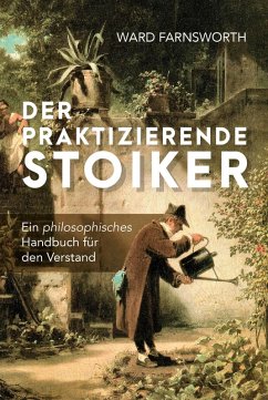 Der praktizierende Stoiker (eBook, ePUB) - Farnsworth, Ward