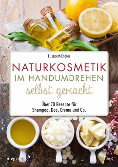 Naturkosmetik im Handumdrehen selbst gemacht (eBook, ePUB) - Engler, Elisabeth