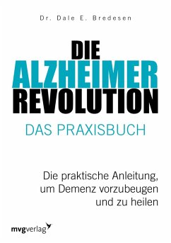 Die Alzheimer-Revolution - Das Praxisbuch (eBook, PDF) - Bredesen, Dale E.