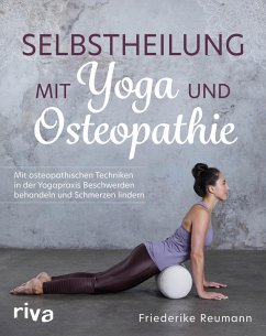 Selbstheilung mit Yoga und Osteopathie (eBook, ePUB) - Reumann, Friederike
