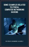 Some Examples Related to Ethical Computer Networking Hacking (eBook, ePUB)