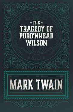 The Tragedy of Pudd'nhead Wilson (eBook, ePUB) - Twain, Mark