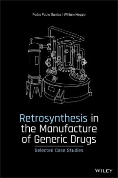 Retrosynthesis in the Manufacture of Generic Drugs (eBook, PDF) - Santos, Pedro Paulo; Heggie, William