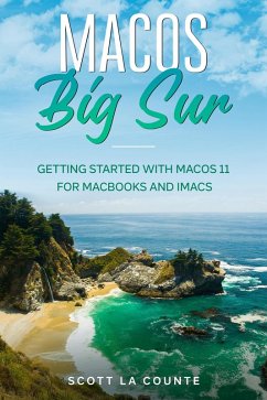 MacOS Big Sur: Getting Started With MacOS 11 For Macbooks and iMacs (eBook, ePUB) - Counte, Scott La