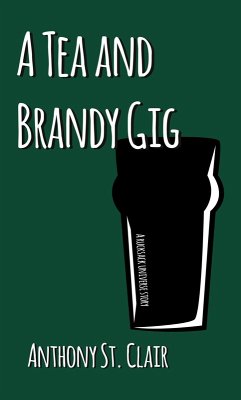 A Tea and Brandy Gig: A Rucksack Universe Story (eBook, ePUB) - Clair, Anthony St.