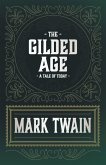 The Gilded Age - A Tale of Today (eBook, ePUB)